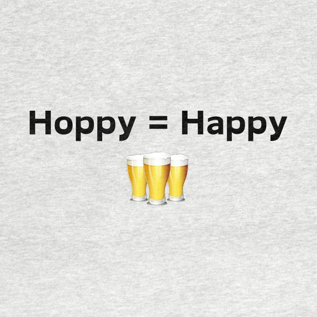 Hoppy = Happy by Tees for the Tillerman